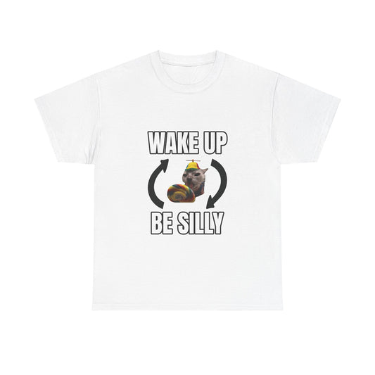 WAKE UP BE SILLY SHIRT